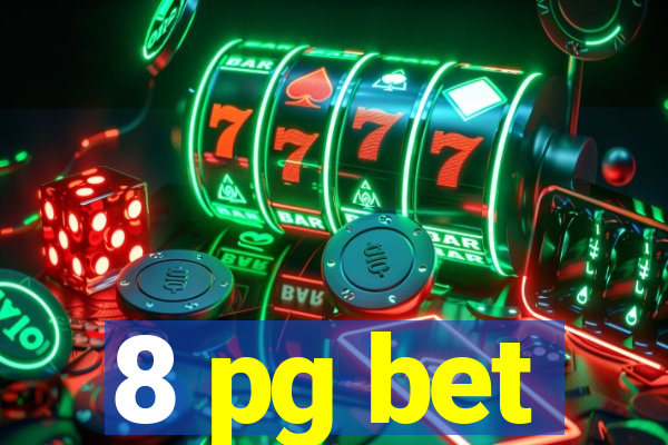8 pg bet